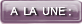A LA UNE: